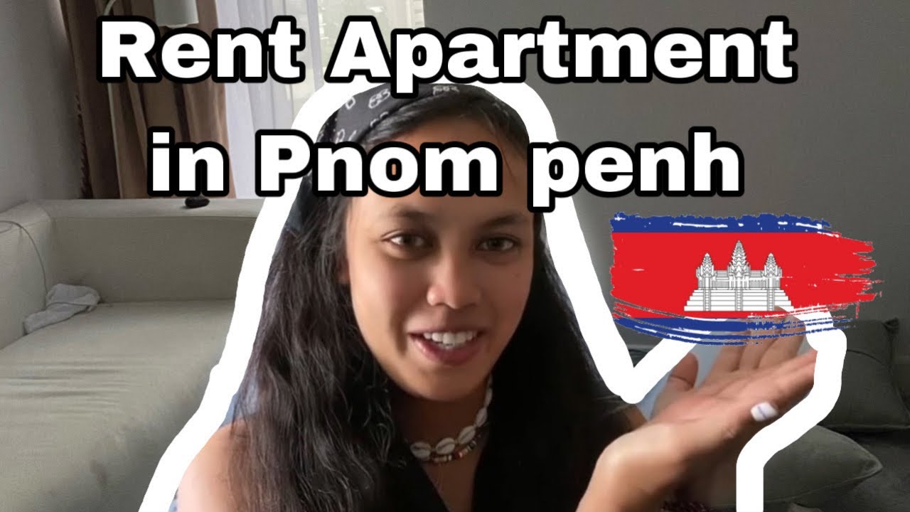 Is it worth rent apartment in Cambodia? YouTube