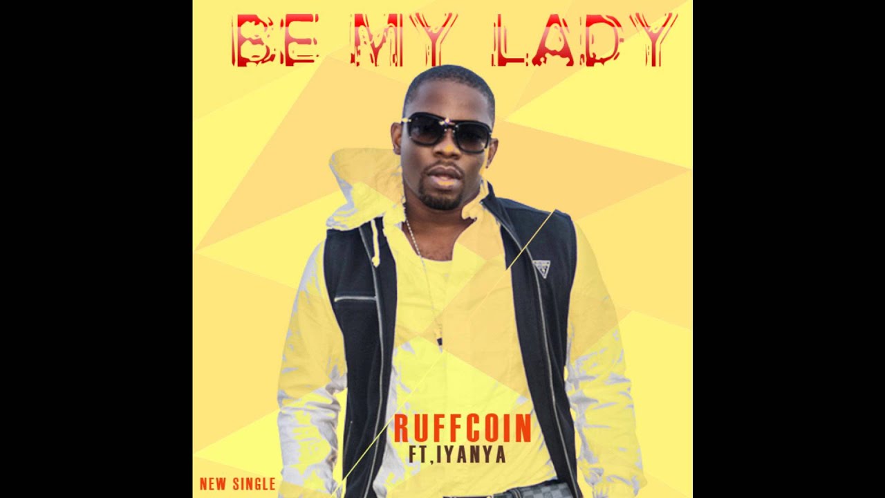 Ruffcoin Ft. Iyanya Be My Lady YouTube