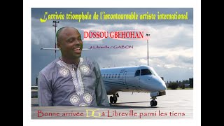 DOSSOU GBEHOHAN EST ARRIVE AU GABON - Part. 1