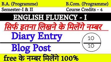 #Diary Entry#Blog Post#ENGLISH FLUENCY-I#B.A. (Prog)B.Com. (Prog)Semester-I & II  Course Credits - 4