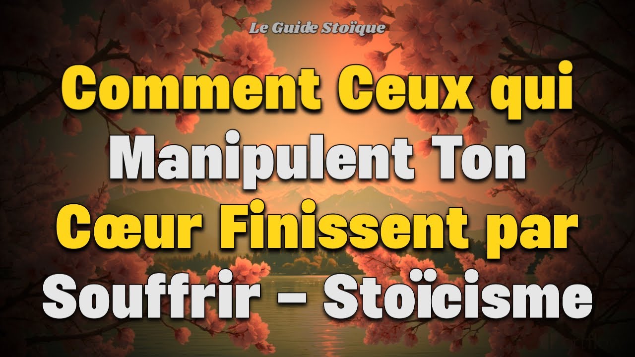 Ce Que Cache Vraiment Celui qui Joue avec Tes Sentiments – Stoïcisme