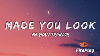 Meghan Trainor - Made You Look (Lyrics)