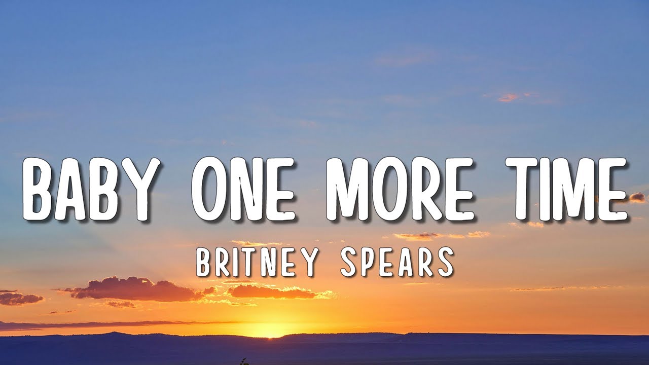 Britney Spears - Baby One More Time (Lyrics)