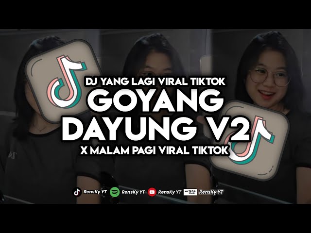 DJ GOYANG DAYUNG X MALAM PAGI V2 JEDAG JEDUG | RENSKY YT REMIX class=