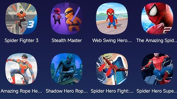Spider Fighter 3,Stealth Master,Web Swing Hero,The Amazing Spider-Man 2,Spider Hero Fighting,Spider