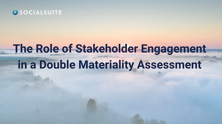 The Role of Stakeholder Engagement in a Double Materiality Assessment | CSRD-Aligned | Socialsuite