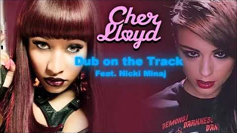 Cher Lloyd feat. Nicki Minaj - Dub on the track remix