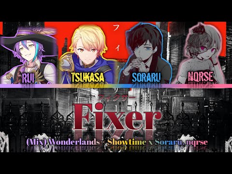 Mix) Fixer - Wonderlands × Showtime x Soraru, Nqrse [KAN/ROM