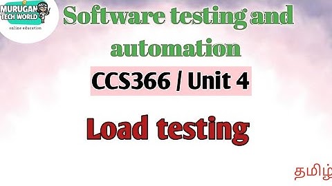 Load testing in software testing and automation tamil||STA||CCS366||Anna University.