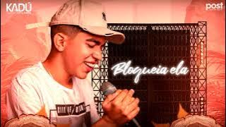 Bloqueia Ela - Kadú Estilizado (EP Bloqueia Ela)