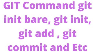 GIT Command git init   bare, git init, git add , git commit and Etc | WhatsAPP No- 8817442344