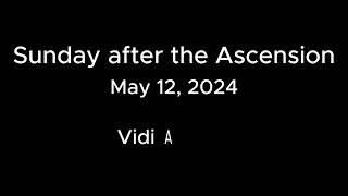 Mass for May 12, 2024, Sunday after the Ascension