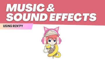 Music and Sound Effects In Renpy Basics!