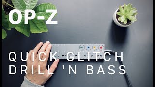 Sketch: OP-Z Glitchy Drill 'n Bass