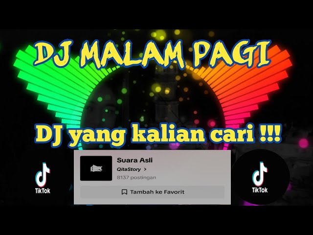 DJ MALAM PAGI • VIRAL TIKTOK 2023 class=