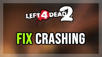 How to FIX Left 4 Dead 2 Crashing/Crash on Startup/Crash to Desktop/Freezing