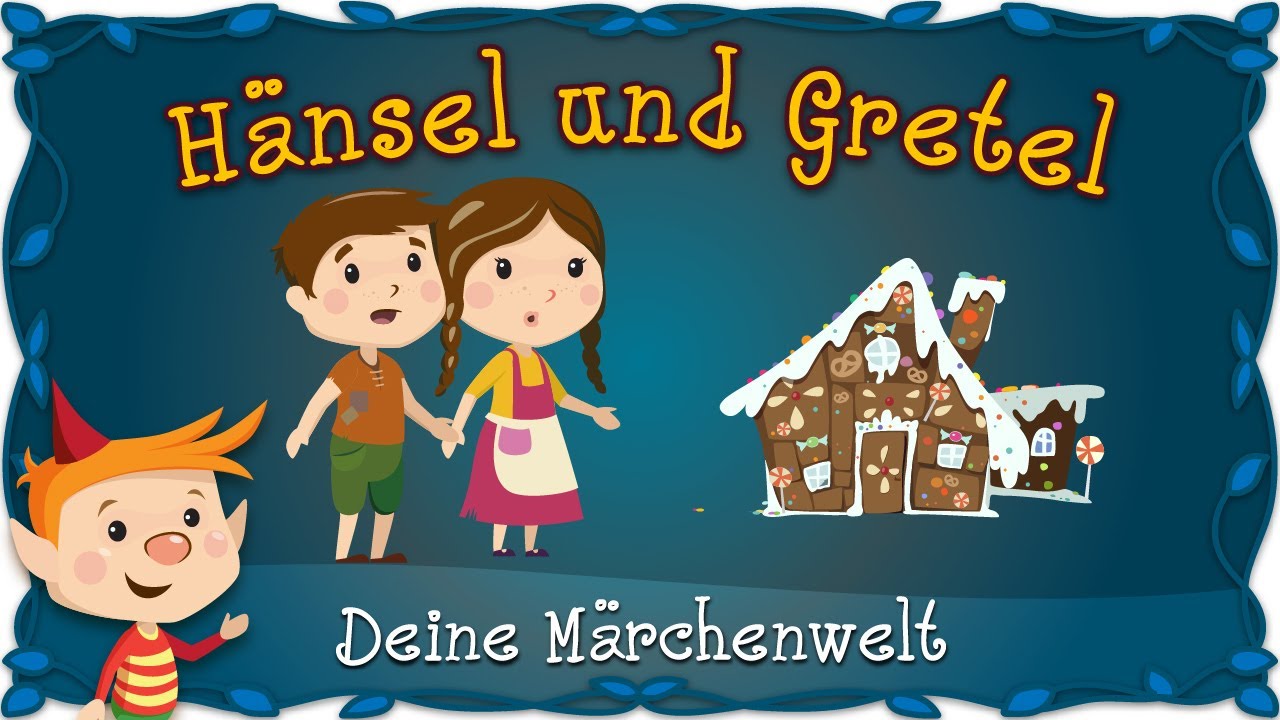 Hansel Und Gretel Marchen Und Geschichten Fur Kinder Bruder Grimm Deine Marchenwelt Youtube