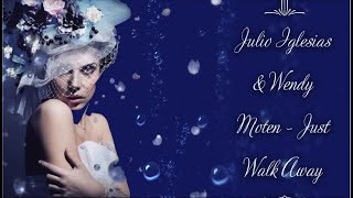 Julio Iglesias \u0026 Wendy Moten - Just Walk Away (lyrics)