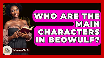 Who Are The Main Characters In Beowulf? - Tales And Texts