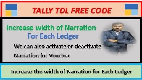 || Tally TDL Free Code || (Increase the width of Each Ledger Narration) ||  @anuragtiwari7149