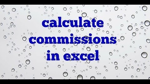 Calculating Commissions in Excel using IF Statement