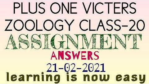 Plus one zoology class-20 assignment answers 21-02-2021(victers)