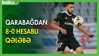 Qarabağ 23-Cü Turda Böyük Hesablı Qələbə Qazanıb - Baku Tv