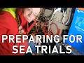 Preparing for Sea Trials (Ep. 69)