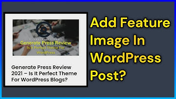 How To Add Feature Image In WordPress Posts? | WordPress Ke Article Me Feature Image Kaise Lagaye?
