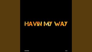 Havin My Way (Instrumental)