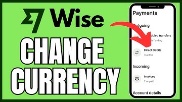 How to Change Currency in Wise 2025?
