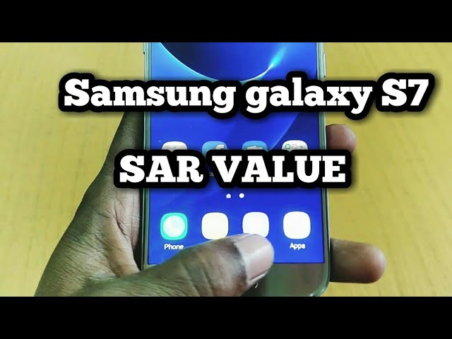 Samsung Galaxy S7 Sar Value Youtube
