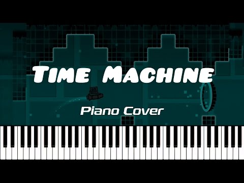 TIME MACHINE — Piano Cover (Geometry Dash)
