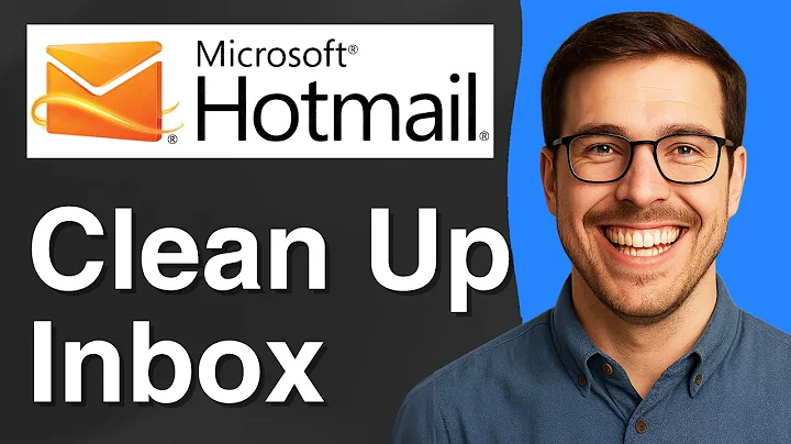 How to Clean Up Hotmail Inbox [Full 2025 Guide]