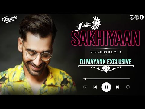 Sakhiyaan  vibration remix  Dj Mayank Exclusive bilaspur 202324 Punjabi song