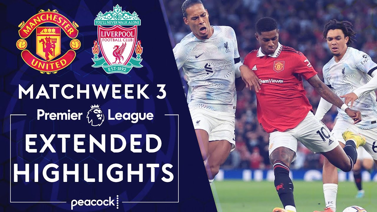 Manchester United v. Liverpool - PREMIER LEAGUE HIGHLIGHTS - 8/22/2022 - NBC Sports