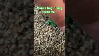 Make a frog 🐸 ring with me