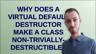 Why does a virtual default destructor make a class non-trivially-destructible