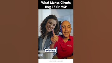 What Makes Clients Hug Their MSP