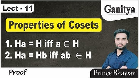 2. Properties of Cosets in Group Theory | Ha = H iff a ∈ H | Ha = Hb iff ab^-1 ∈ H  | Proof