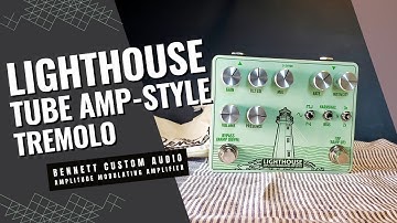 Bennett Custom Audio Lighthouse Amplitude Modulating Amplifier - Tube Amp-Style Tremolo Pedal Demo