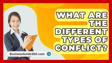 What Are The Different Types Of Conflict? - BusinessGuide360.com