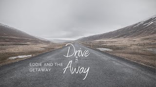 Drive Away - Eddie and The Getaway