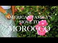 AN AMERICAN FAMILY'S MOVE TO MARRAKESH, MOROCCO: Motivation for Making a Dream Happen