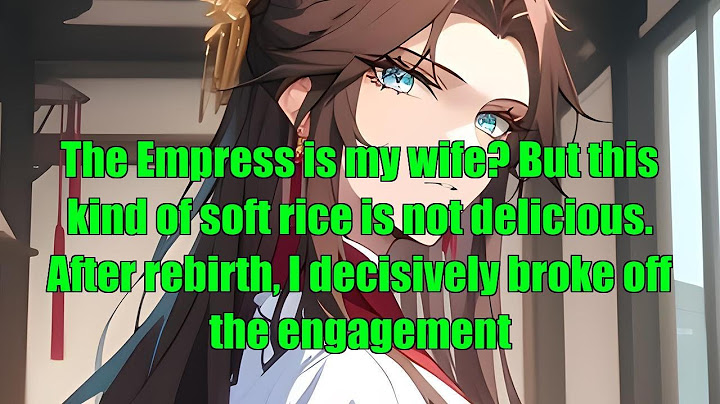 The Empress is my wife?  After rebirth, I decisively broke off the engagement