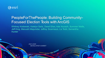 People For The People: Building Community-Focused Election Tools with ArcGIS
