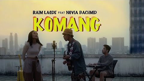 lagu Melukis Senja, Komang, Tak Lagi Sama (Lirik) - Budi Doremi, Raim Laode, Ahmad 