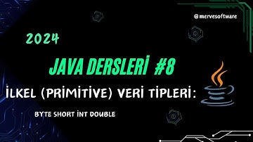 [2024] Java Dersleri #8 Javada ilkel veri tipleri: byte short int double