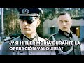 ¿Y si Hitler moría durante la operación Valquiria?