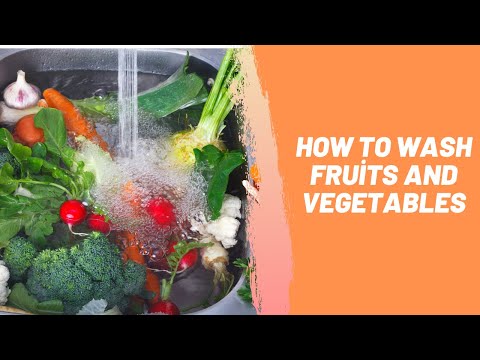 How To Wash Fruits And Vegetables